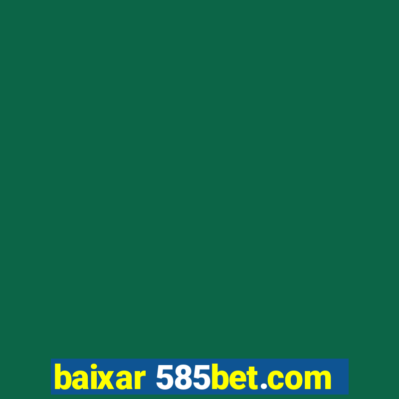 baixar 585bet.com